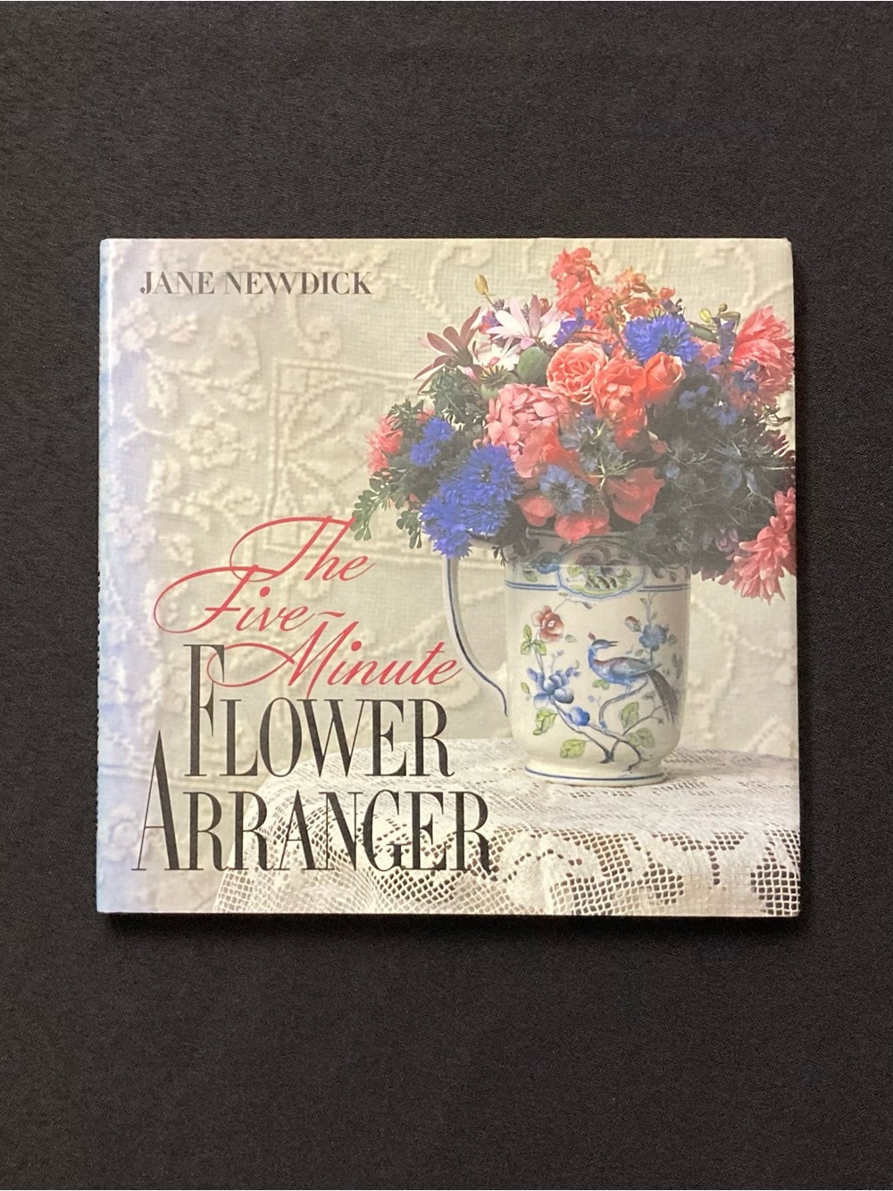 The Five-Minute Flower Arranger by Jane Newdick Hardcover